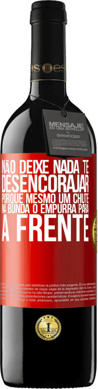 39,95 € Envio grátis | Vinho tinto Edição RED MBE Reserva Não deixe nada te desencorajar, porque mesmo um chute na bunda o empurra para a frente Etiqueta Vermelha. Etiqueta personalizável Reserva 12 Meses Colheita 2015 Tempranillo