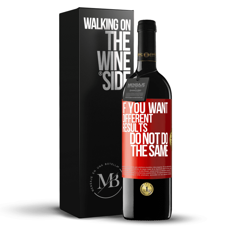 24,95 € Free Shipping | Red Wine RED Edition Crianza 6 Months If you want different results, do not do the same Red Label. Customizable label Aging in oak barrels 6 Months Harvest 2019 Tempranillo