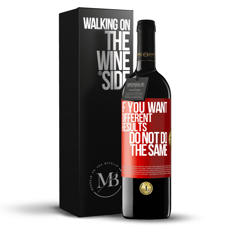 39,95 € Free Shipping | Red Wine RED Edition MBE Reserve If you want different results, do not do the same Red Label. Customizable label Reserve 12 Months Harvest 2015 Tempranillo