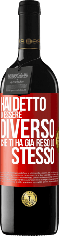 39,95 € | Vino rosso Edizione RED MBE Riserva Hai detto di essere diverso, che ti ha già reso lo stesso Etichetta Rossa. Etichetta personalizzabile Riserva 12 Mesi Raccogliere 2015 Tempranillo