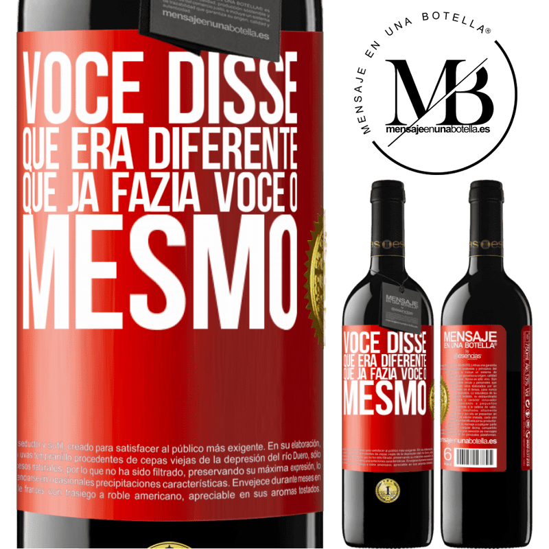 39,95 € Envio grátis | Vinho tinto Edição RED MBE Reserva Você disse que era diferente, que já fazia você o mesmo Etiqueta Vermelha. Etiqueta personalizável Reserva 12 Meses Colheita 2015 Tempranillo