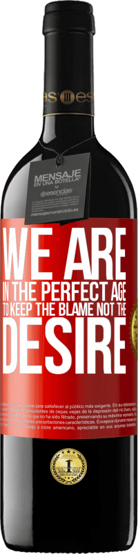 39,95 € | 红酒 RED版 MBE 预订 我们正处于责备而非渴望的完美时代 红色标签. 可自定义的标签 预订 12 个月 收成 2016 Tempranillo