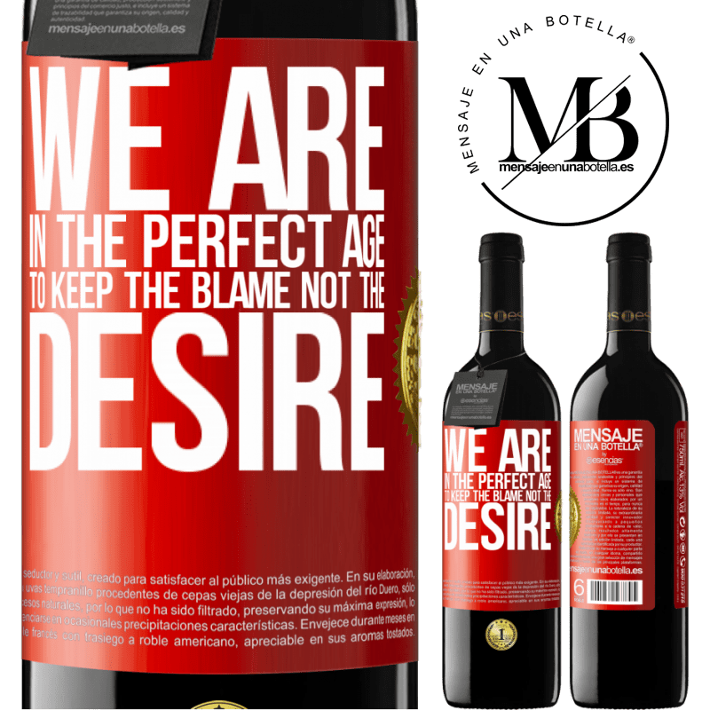 39,95 € Free Shipping | Red Wine RED Edition MBE Reserve We are in the perfect age to keep the blame, not the desire Red Label. Customizable label Reserve 12 Months Harvest 2014 Tempranillo