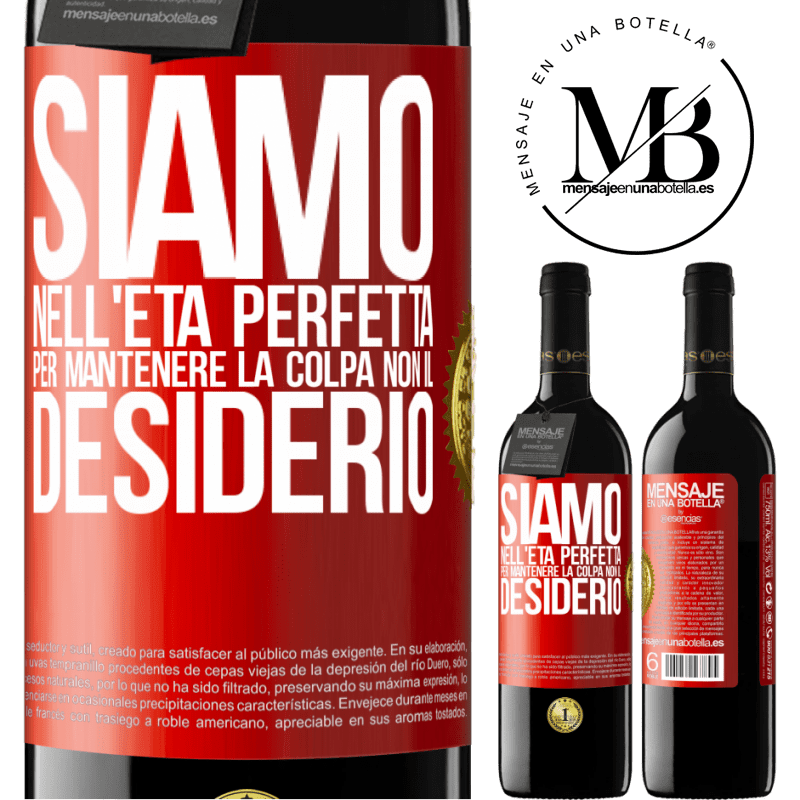 39,95 € Spedizione Gratuita | Vino rosso Edizione RED MBE Riserva Siamo nell'età perfetta per mantenere la colpa, non il desiderio Etichetta Rossa. Etichetta personalizzabile Riserva 12 Mesi Raccogliere 2015 Tempranillo