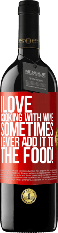 39,95 € | Red Wine RED Edition MBE Reserve I love cooking with wine. Sometimes I ever add it to the food! Red Label. Customizable label Reserve 12 Months Harvest 2014 Tempranillo
