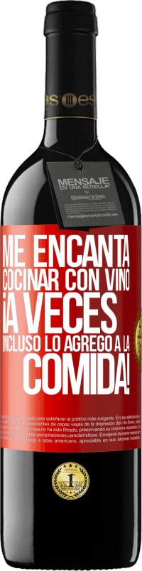 39,95 € Envío gratis | Vino Tinto Edición RED MBE Reserva Me encanta cocinar con vino. ¡A veces incluso lo agrego a la comida! Etiqueta Roja. Etiqueta personalizable Reserva 12 Meses Cosecha 2015 Tempranillo