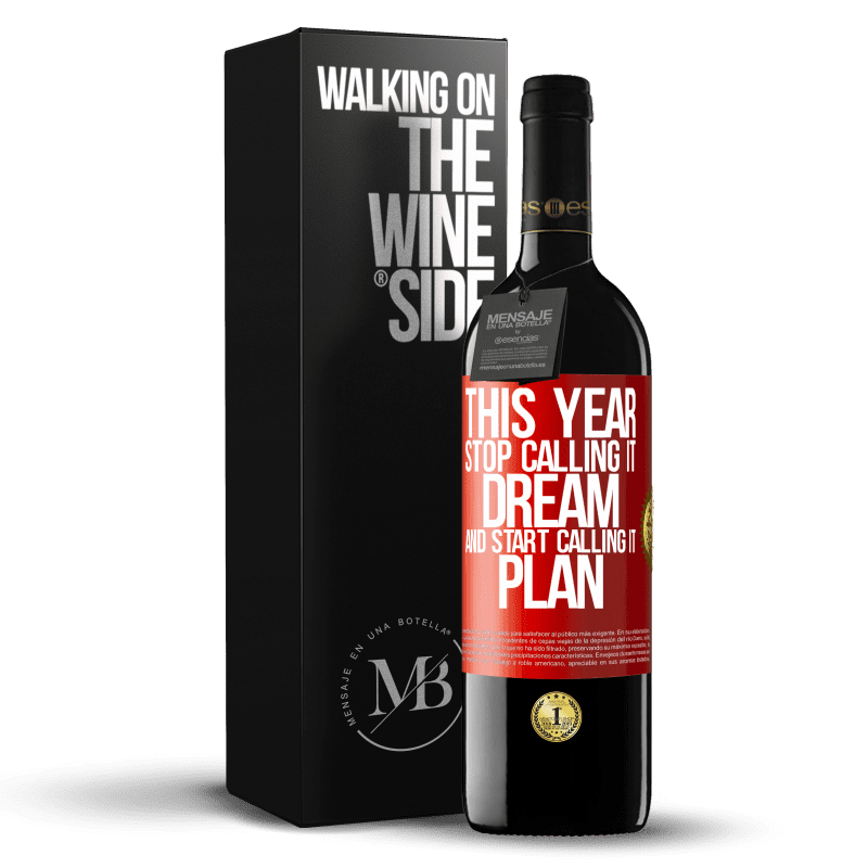 39,95 € Free Shipping | Red Wine RED Edition MBE Reserve This year stop calling it dream and start calling it plan Red Label. Customizable label Reserve 12 Months Harvest 2015 Tempranillo