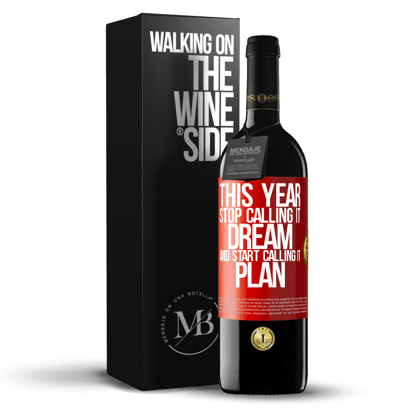 39,95 € Free Shipping | Red Wine RED Edition MBE Reserve This year stop calling it dream and start calling it plan Red Label. Customizable label Reserve 12 Months Harvest 2016 Tempranillo