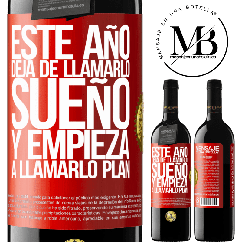 39,95 € Envío gratis | Vino Tinto Edición RED MBE Reserva Este año deja de llamarlo sueño y empieza a llamarlo plan Etiqueta Roja. Etiqueta personalizable Reserva 12 Meses Cosecha 2015 Tempranillo