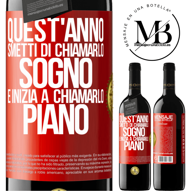 39,95 € Spedizione Gratuita | Vino rosso Edizione RED MBE Riserva Quest'anno smetti di chiamarlo sogno e inizia a chiamarlo piano Etichetta Rossa. Etichetta personalizzabile Riserva 12 Mesi Raccogliere 2015 Tempranillo