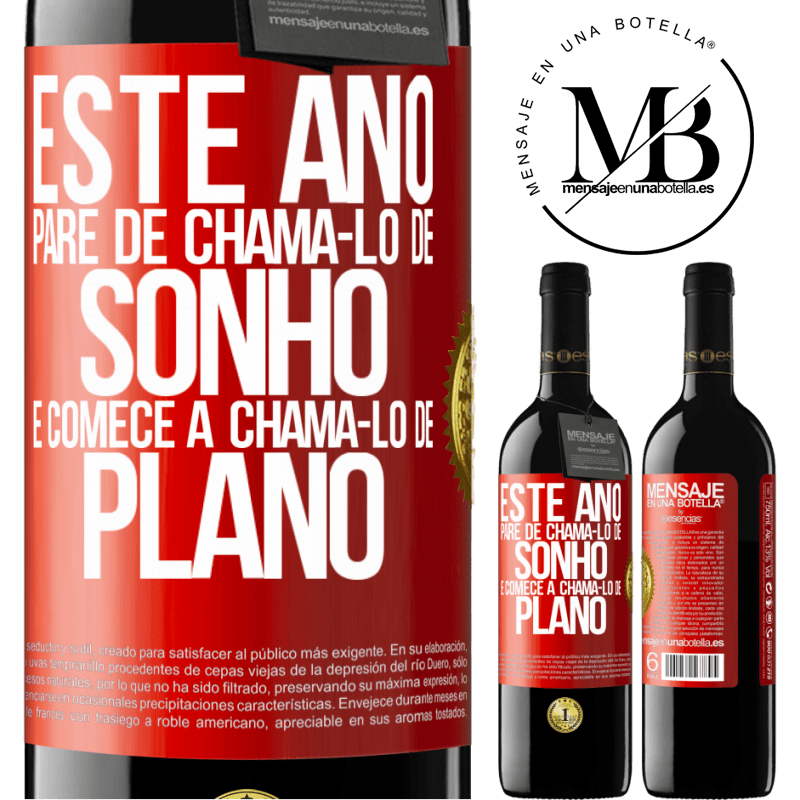 39,95 € Envio grátis | Vinho tinto Edição RED MBE Reserva Este ano, pare de chamá-lo de sonho e comece a chamá-lo de plano Etiqueta Vermelha. Etiqueta personalizável Reserva 12 Meses Colheita 2015 Tempranillo