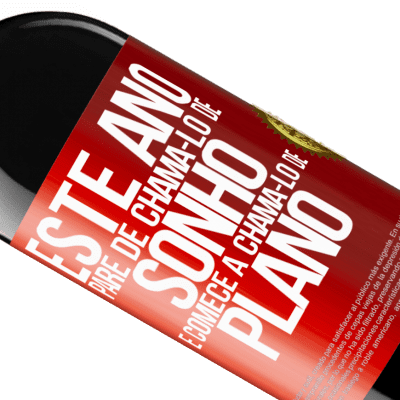 Expressões Únicas e Pessoais. «Este ano, pare de chamá-lo de sonho e comece a chamá-lo de plano» Edição RED MBE Reserva