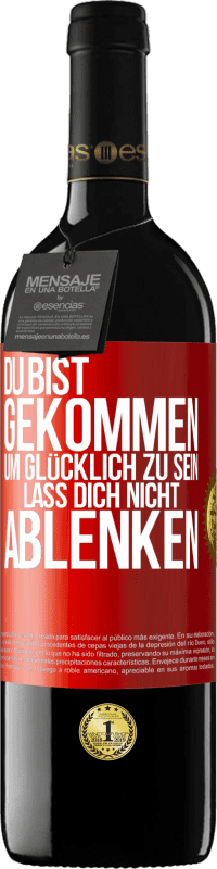 39,95 € | Rotwein RED Ausgabe MBE Reserve Du bist gekommen, um glücklich zu sein. Lass dich nicht ablenken Rote Markierung. Anpassbares Etikett Reserve 12 Monate Ernte 2014 Tempranillo