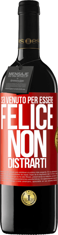 39,95 € | Vino rosso Edizione RED MBE Riserva Sei venuto per essere felice. Non distrarti Etichetta Rossa. Etichetta personalizzabile Riserva 12 Mesi Raccogliere 2015 Tempranillo