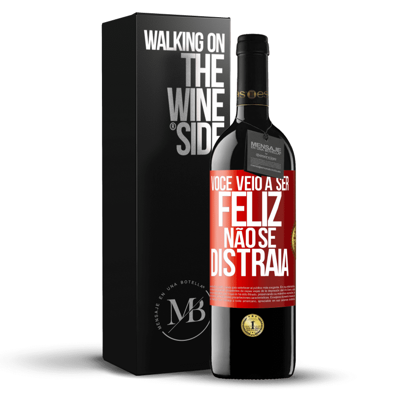 39,95 € Envio grátis | Vinho tinto Edição RED MBE Reserva Você veio a ser feliz. Não se distraia Etiqueta Vermelha. Etiqueta personalizável Reserva 12 Meses Colheita 2015 Tempranillo