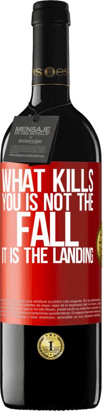 39,95 € | Red Wine RED Edition MBE Reserve What kills you is not the fall, it is the landing Red Label. Customizable label Reserve 12 Months Harvest 2015 Tempranillo