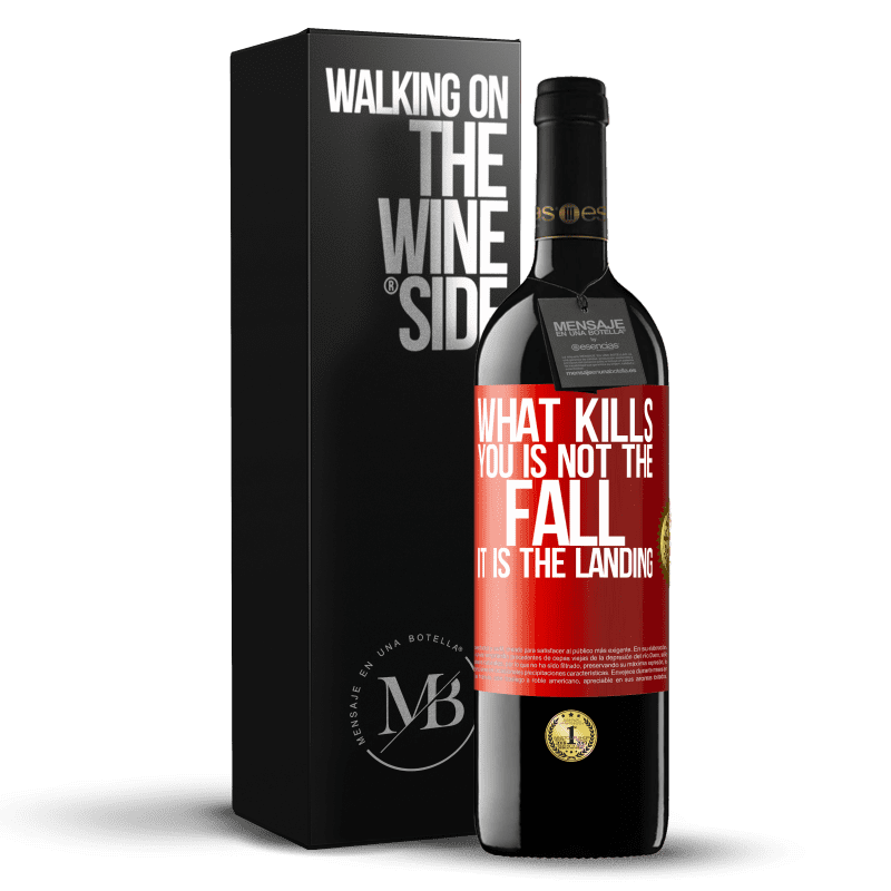 39,95 € Free Shipping | Red Wine RED Edition MBE Reserve What kills you is not the fall, it is the landing Red Label. Customizable label Reserve 12 Months Harvest 2014 Tempranillo