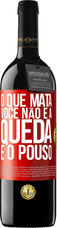 39,95 € | Vinho tinto Edição RED MBE Reserva O que mata você não é a queda, é o pouso Etiqueta Vermelha. Etiqueta personalizável Reserva 12 Meses Colheita 2014 Tempranillo