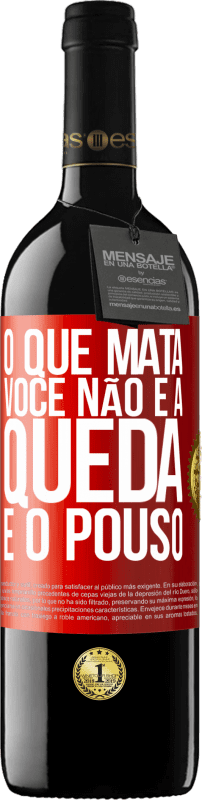 «O que mata você não é a queda, é o pouso» Edição RED MBE Reserva