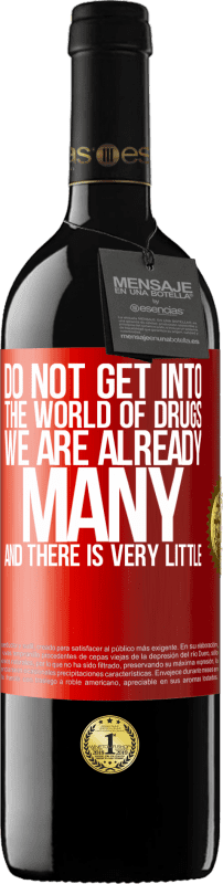 «薬物の世界に入らないでください...私たちはすでに多く、ほとんどありません» REDエディション MBE 予約する