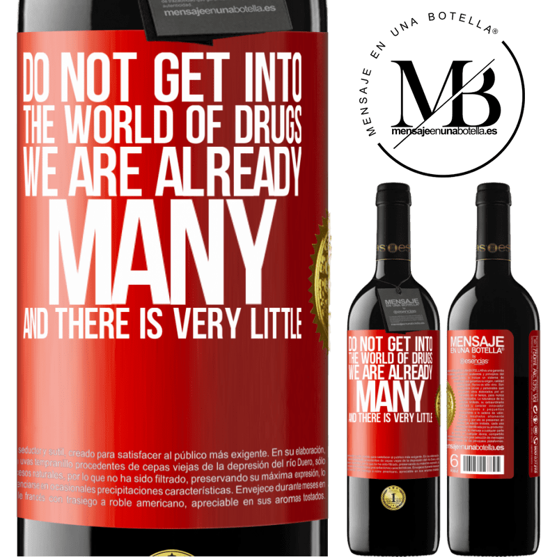 24,95 € Free Shipping | Red Wine RED Edition Crianza 6 Months Do not get into the world of drugs ... We are already many and there is very little Red Label. Customizable label Aging in oak barrels 6 Months Harvest 2019 Tempranillo
