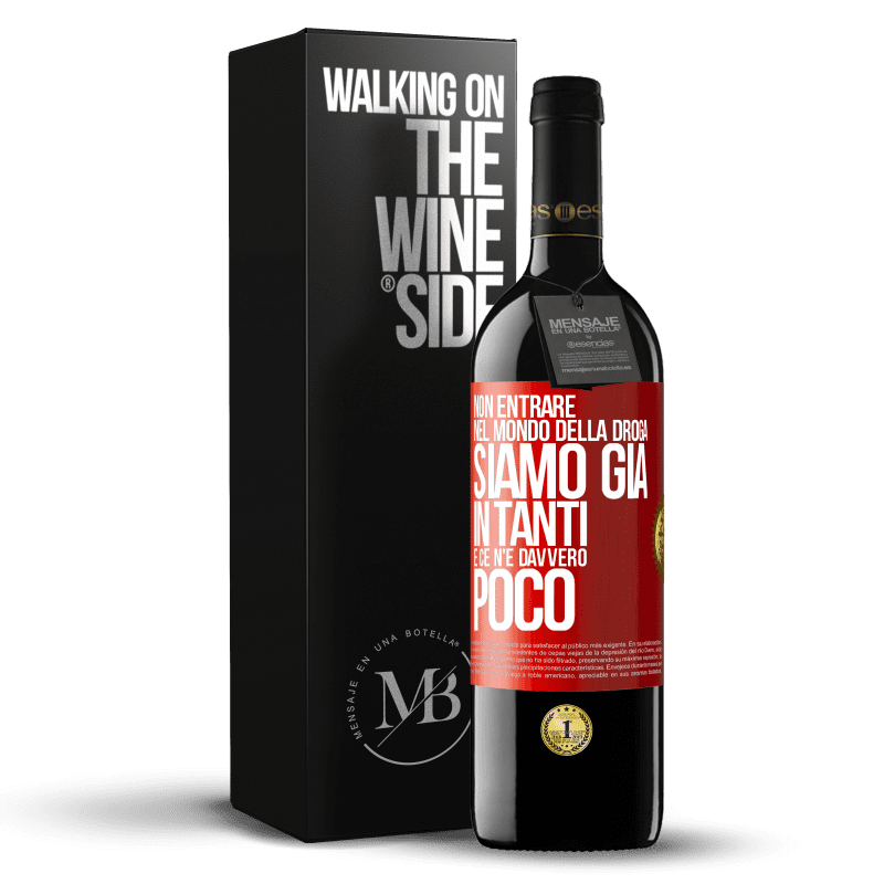 39,95 € Spedizione Gratuita | Vino rosso Edizione RED MBE Riserva Non entrare nel mondo della droga ... Siamo già in tanti e ce n'è davvero poco Etichetta Rossa. Etichetta personalizzabile Riserva 12 Mesi Raccogliere 2016 Tempranillo