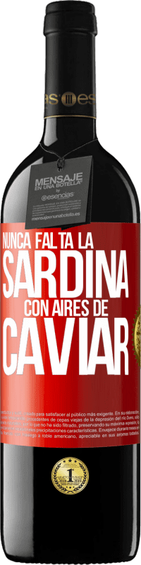 «Nunca falta la sardina con aires de caviar» Edición RED MBE Reserva