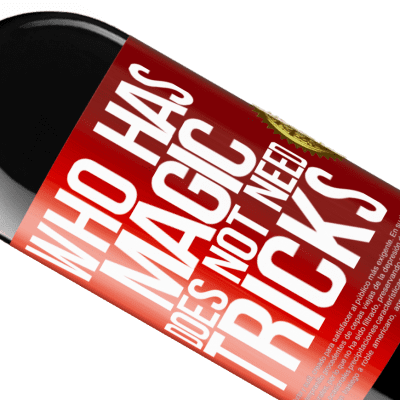 Unique & Personal Expressions. «Who has magic does not need tricks» RED Edition MBE Reserve