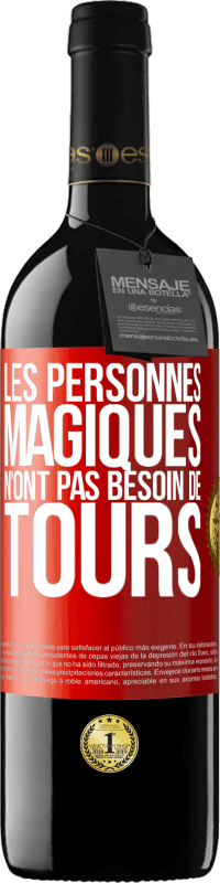 39,95 € | Vin rouge Édition RED MBE Réserve Les personnes magiques n'ont pas besoin de tours Étiquette Rouge. Étiquette personnalisable Réserve 12 Mois Récolte 2015 Tempranillo