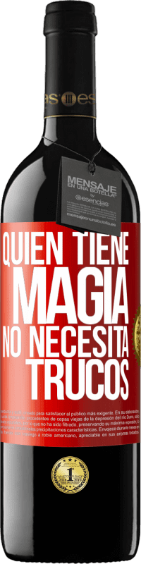 39,95 € | Vino Tinto Edición RED MBE Reserva Quien tiene magia no necesita trucos Etiqueta Roja. Etiqueta personalizable Reserva 12 Meses Cosecha 2015 Tempranillo