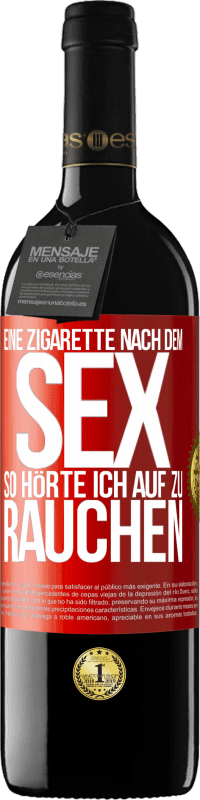 39,95 € | Rotwein RED Ausgabe MBE Reserve Eine Zigarette nach dem Sex. So hörte ich auf zu rauchen Rote Markierung. Anpassbares Etikett Reserve 12 Monate Ernte 2015 Tempranillo