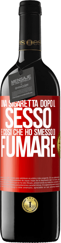 39,95 € Spedizione Gratuita | Vino rosso Edizione RED MBE Riserva Una sigaretta dopo il sesso. È così che ho smesso di fumare Etichetta Rossa. Etichetta personalizzabile Riserva 12 Mesi Raccogliere 2015 Tempranillo