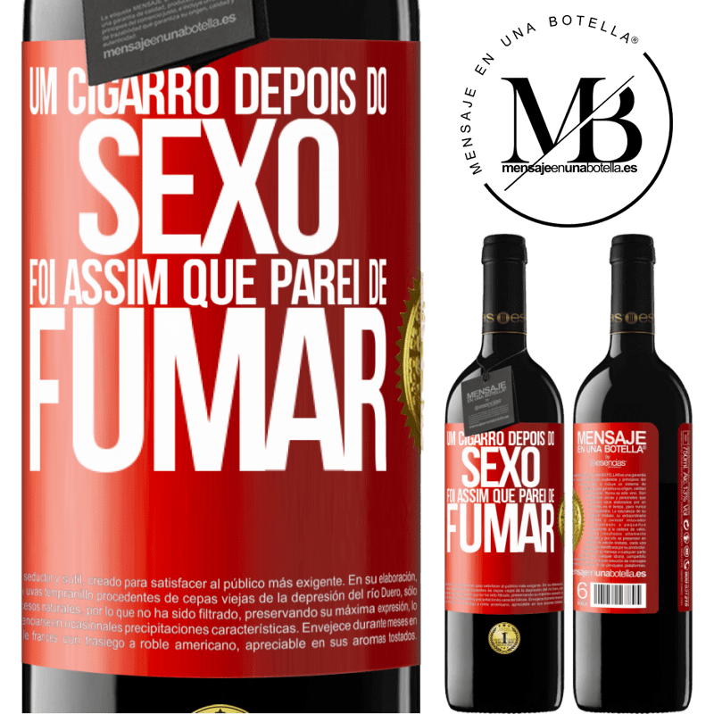 39,95 € Envio grátis | Vinho tinto Edição RED MBE Reserva Um cigarro depois do sexo. Foi assim que parei de fumar Etiqueta Vermelha. Etiqueta personalizável Reserva 12 Meses Colheita 2014 Tempranillo