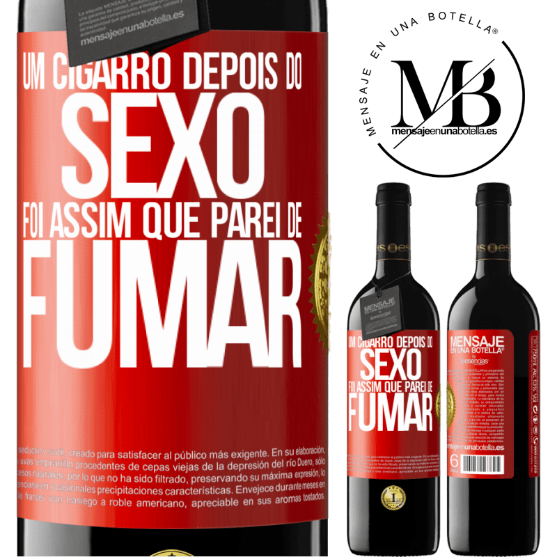 39,95 € Envio grátis | Vinho tinto Edição RED MBE Reserva Um cigarro depois do sexo. Foi assim que parei de fumar Etiqueta Vermelha. Etiqueta personalizável Reserva 12 Meses Colheita 2016 Tempranillo