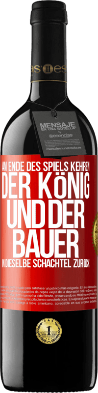 39,95 € | Rotwein RED Ausgabe MBE Reserve Am Ende des Spiels kehren der König und der Bauer in dieselbe Schachtel zurück Rote Markierung. Anpassbares Etikett Reserve 12 Monate Ernte 2016 Tempranillo