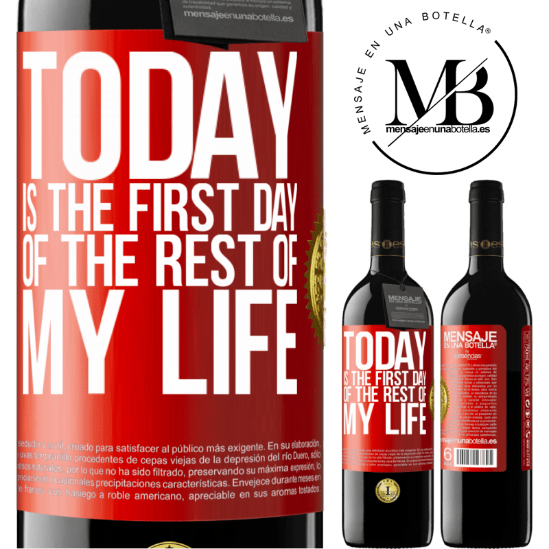 39,95 € Free Shipping | Red Wine RED Edition MBE Reserve Today is the first day of the rest of my life Red Label. Customizable label Reserve 12 Months Harvest 2014 Tempranillo