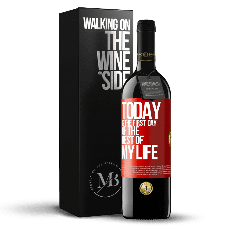24,95 € Free Shipping | Red Wine RED Edition Crianza 6 Months Today is the first day of the rest of my life Red Label. Customizable label Aging in oak barrels 6 Months Harvest 2019 Tempranillo