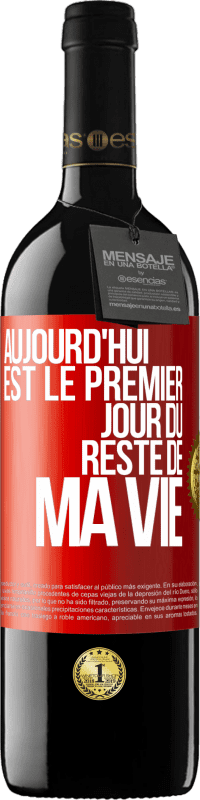 39,95 € | Vin rouge Édition RED MBE Réserve Aujourd'hui est le premier jour du reste de ma vie Étiquette Rouge. Étiquette personnalisable Réserve 12 Mois Récolte 2014 Tempranillo
