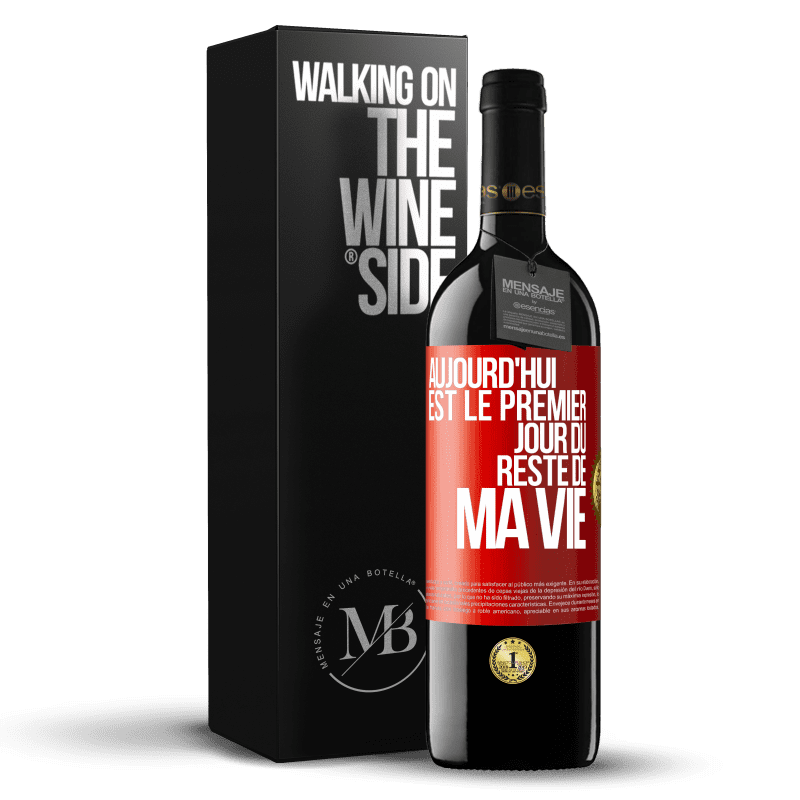 39,95 € Envoi gratuit | Vin rouge Édition RED MBE Réserve Aujourd'hui est le premier jour du reste de ma vie Étiquette Rouge. Étiquette personnalisable Réserve 12 Mois Récolte 2015 Tempranillo