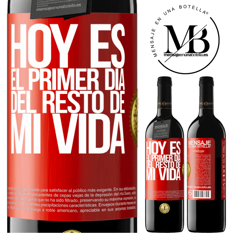 39,95 € Envío gratis | Vino Tinto Edición RED MBE Reserva Hoy es el primer día del resto de mi vida Etiqueta Roja. Etiqueta personalizable Reserva 12 Meses Cosecha 2014 Tempranillo