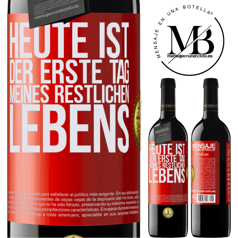 39,95 € Kostenloser Versand | Rotwein RED Ausgabe MBE Reserve Heute ist der erste Tag vom Rest meines Lebens Rote Markierung. Anpassbares Etikett Reserve 12 Monate Ernte 2014 Tempranillo