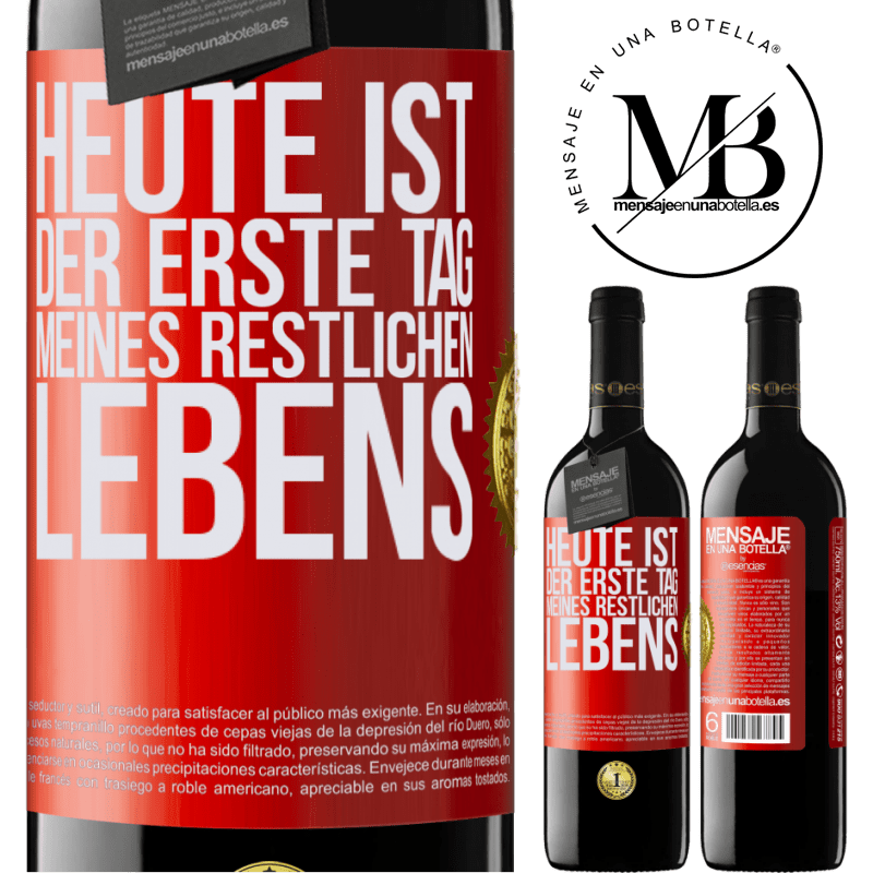 39,95 € Kostenloser Versand | Rotwein RED Ausgabe MBE Reserve Heute ist der erste Tag vom Rest meines Lebens Rote Markierung. Anpassbares Etikett Reserve 12 Monate Ernte 2016 Tempranillo