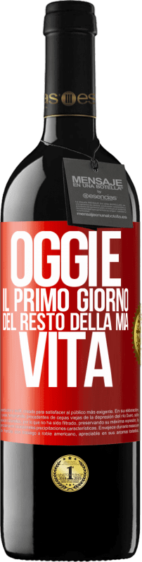 39,95 € Spedizione Gratuita | Vino rosso Edizione RED MBE Riserva Oggi è il primo giorno del resto della mia vita Etichetta Rossa. Etichetta personalizzabile Riserva 12 Mesi Raccogliere 2016 Tempranillo