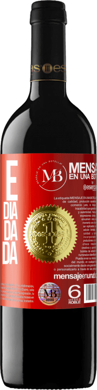 «Hoje é o primeiro dia do resto da minha vida» Edição RED MBE Reserva