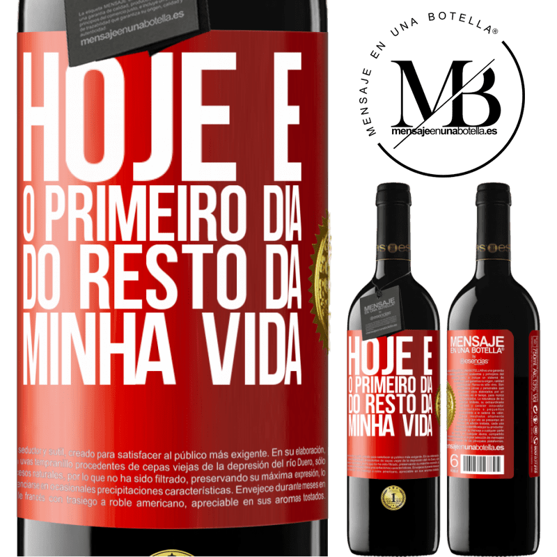 39,95 € Envio grátis | Vinho tinto Edição RED MBE Reserva Hoje é o primeiro dia do resto da minha vida Etiqueta Vermelha. Etiqueta personalizável Reserva 12 Meses Colheita 2014 Tempranillo