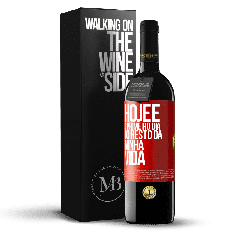 39,95 € Envio grátis | Vinho tinto Edição RED MBE Reserva Hoje é o primeiro dia do resto da minha vida Etiqueta Vermelha. Etiqueta personalizável Reserva 12 Meses Colheita 2016 Tempranillo