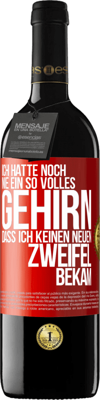 39,95 € Kostenloser Versand | Rotwein RED Ausgabe MBE Reserve Ich hatte noch nie ein so volles Gehirn, dass ich keinen neuen Zweifel bekam Rote Markierung. Anpassbares Etikett Reserve 12 Monate Ernte 2015 Tempranillo