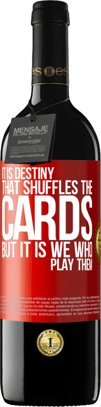 «カードをシャッフルするのは運命ですが、それらをプレイするのは私たちです» REDエディション MBE 予約する