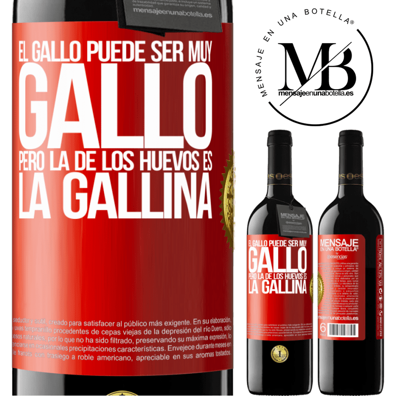 39,95 € Envío gratis | Vino Tinto Edición RED MBE Reserva El gallo puede ser muy gallo, pero la de los huevos es la gallina Etiqueta Roja. Etiqueta personalizable Reserva 12 Meses Cosecha 2015 Tempranillo
