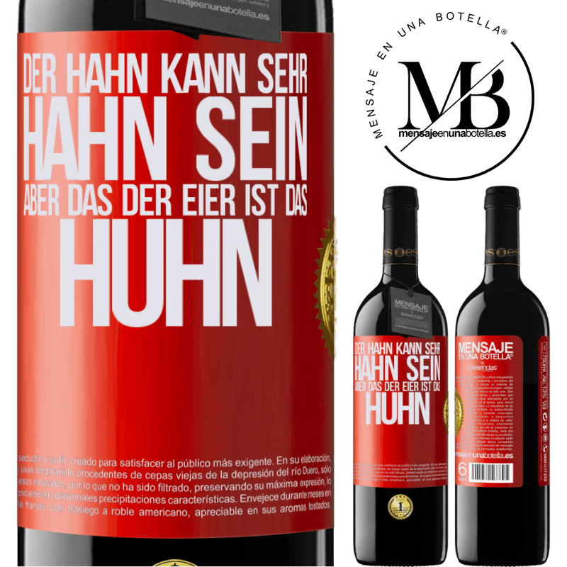 39,95 € Kostenloser Versand | Rotwein RED Ausgabe MBE Reserve Der Hahn kann sehr Hahn sein, aber das der Eier ist das Huhn Rote Markierung. Anpassbares Etikett Reserve 12 Monate Ernte 2015 Tempranillo